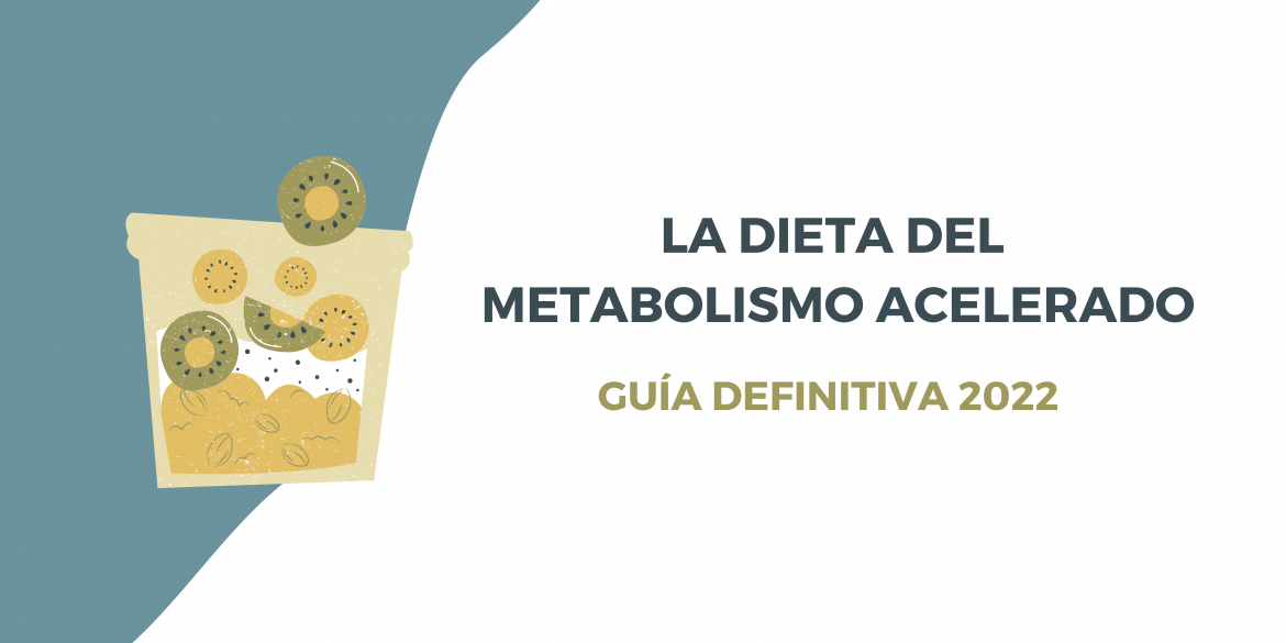 La Guía Definitiva para la Dieta del Metabolismo Acelerado en 2022